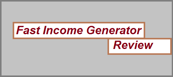 Fast Income Generator Review Is FIG Scam